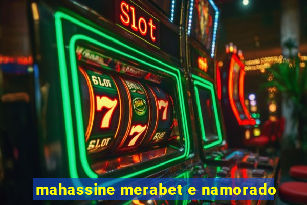 mahassine merabet e namorado